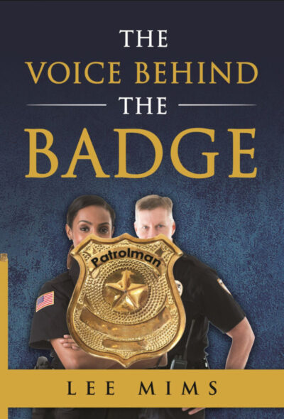 The Voice Behind the Badge by Lee Mims